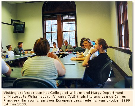 Visiting professor aan het College of William and Mary, Department of History, te Williamsburg, Virginia (Verenigde Staten), 1999-2000